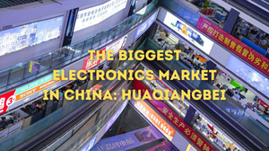 BLOG 7 The Biggest Electronics Market in China Huaqiangbei