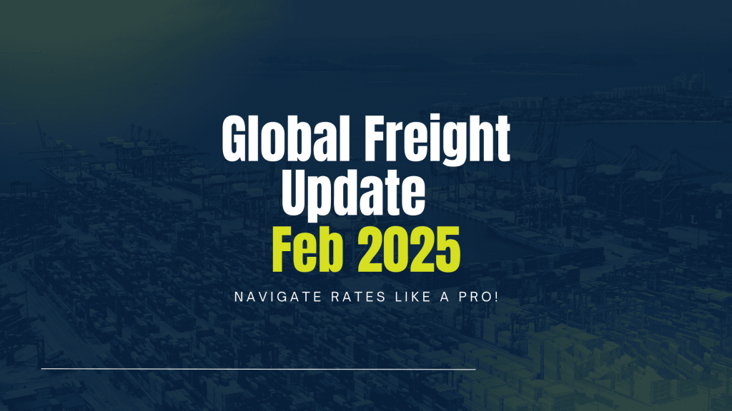 Global Freight Update Feb 2025
