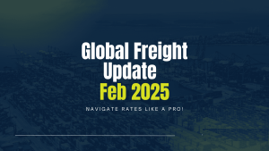 BLOG 1 Global Freight Update Feb 2025