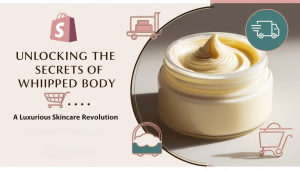 BLOG 1 Whipped Body Butter Dropshipping